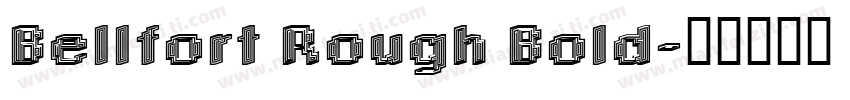 Bellfort Rough Bold字体转换